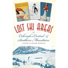 Lost Ski Areas of Colorado's Central and Southern Mountains