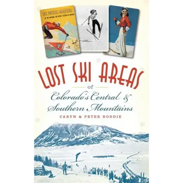 Lost Ski Areas of Colorado's Central and Southern Mountains