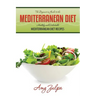 The Beginner's Guide to the Mediterranean Diet: Healthy and Delectable Mediterranean Diet Recipes