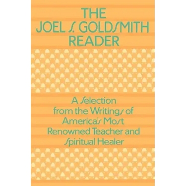 The Joel Goldsmith Reader