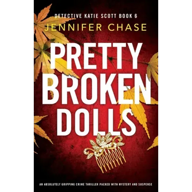 Pretty Broken Dolls: An absolutely gripping crime thriller packed with mystery and suspense