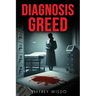 Diagnosis Greed