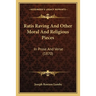 Ratis Raving And Other Moral And Religious Pieces: In Prose And Verse (1870)