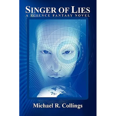 Singer of Lies: A Science Fantasy Novel