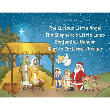 The Curious Little Angel - The Shepherd's Little Lamb - Benjamin's Manger - Santa's Christmas Prayer