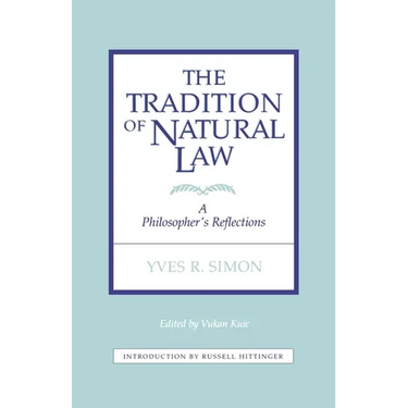 Tradition of Natural Law: A Philosopher's Reflections