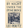 By Night Under the Stone Bridge