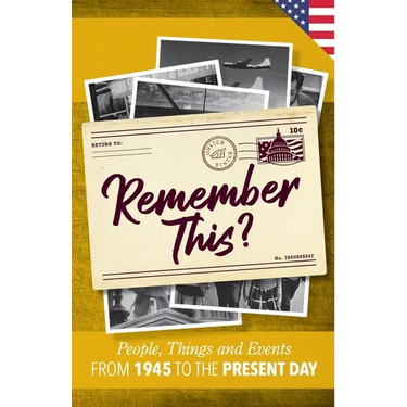 Remember This?: People, Things and Events from 1945 to the Present Day (US Edition)