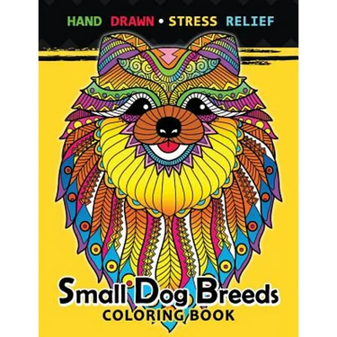 Small Dog Breeds Coloring Book: Yorkshire Terrier, Shih Tzu, Pomeranian, Chihuahua, Pug, Silky Terrier and puppy