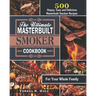 The Ultimate Masterbuilt smoker Cookbook: 500 Happy, Easy and Delicious Masterbuilt Smoker Recipes for Your Whole Family