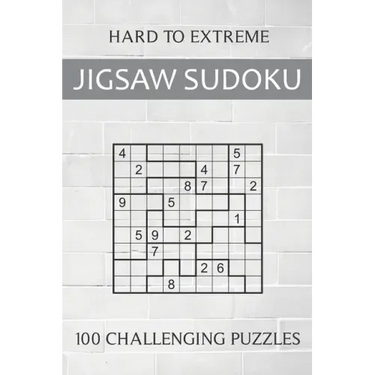 Hard to Extreme Jigsaw Sudoku - 100 Challenging Puzzles: Irregular Sudoku Puzzle Book for Adults - Extremely Difficult Sudoku Variant for Advanced Pla