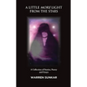 A Little More Light from the Stars: A Collection of Stories, Poetry and Essays