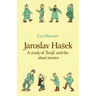 Jaroslav Ha Ek: A Study of Vejk and the Short Stories