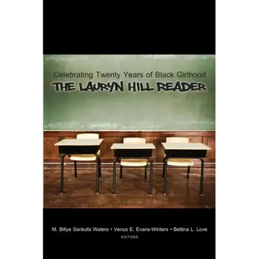 Celebrating Twenty Years of Black Girlhood: The Lauryn Hill Reader