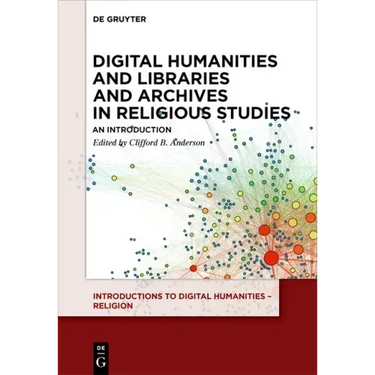 Digital Humanities and Libraries and Archives in Religious Studies: An Introduction