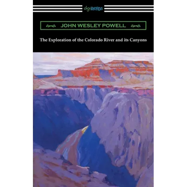 The Exploration of the Colorado River and its Canyons