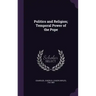 Politics and Religion; Temporal Power of the Pope