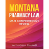 Montana Pharmacy Law: Mpje Comprehensive Review