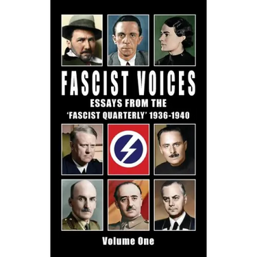 Fascist Voices: Essays from the 'Fascist Quarterly' 1936-1940 - Vol 1