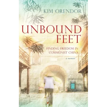 Unbound Feet: Finding Freedom in Communist China