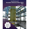 Up and Running with Autodesk Advance Steel 2018: Volume 1