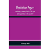 Plantation Papers: Containing A Summary Sketch Of The Great Ulster Plantation In The Year 1610
