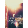 The Spiritual Awakening Process