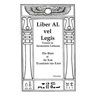 Liber AL vel Legis Versus in Sermonem Latinum: The Book of the Law Translated into Latin