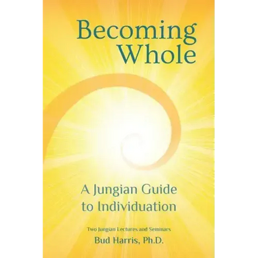 Becoming Whole: A Jungian Guide to Individuation