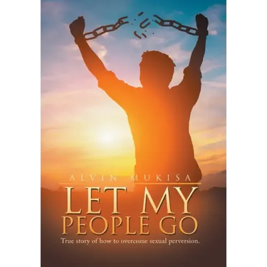 Let My People Go: True Story of How to Overcome Sexual Perversion.