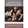 My So-Called Biblical Life: Imagined Stories from the World's Best-Selling Book