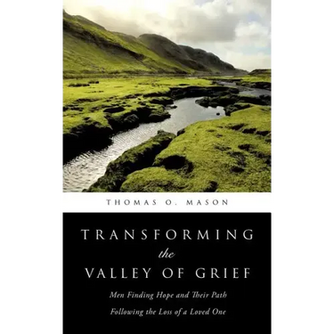 Transforming the Valley of Grief