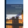 Unknown to History; a Story of the Captivity of Mary of Scotland; 2