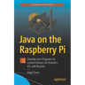 Java on the Raspberry Pi: Develop Java Programs to Control Devices for Robotics, Iot, and Beyond