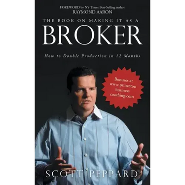 The Book on Making It as a Broker: How to Double Production in 12 Months