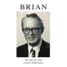 Brian: The Life of a 20th Century Englishman