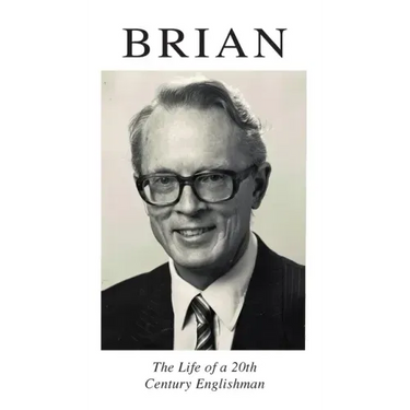 Brian: The Life of a 20th Century Englishman