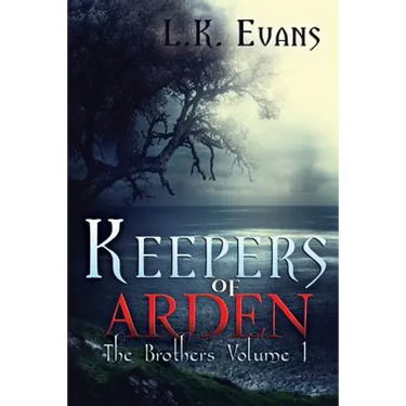 Keepers of Arden: The Brothers Volume 1