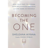 Becoming the One: Heal Your Past, Transform Your Relationship Patterns, and Come Home to Yourself