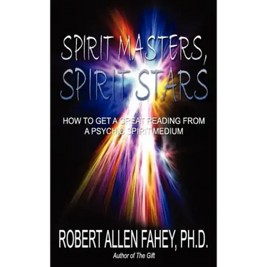 Spirit Masters, Spirit Stars: How to Get a Great Reading from a Psychic Spirit Medium
