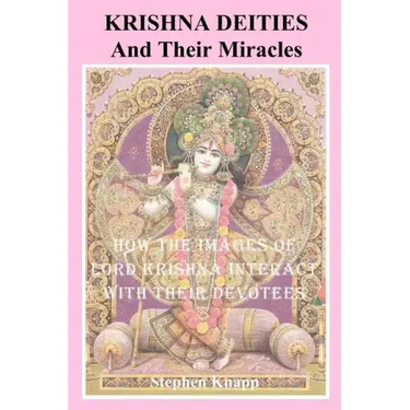Krishna Deities and Their Miracles: How the Images of Lord Krishna Interact With Their Devotees