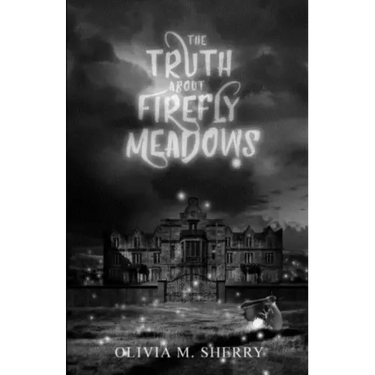 The Truth About Firefly Meadows