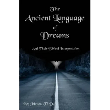 The Ancient Language of Dreams: And Their Biblical Interpretation