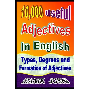 10,000 Useful Adjectives In English: Types, Degrees and Formation of Adjectives