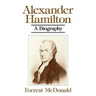 Alexander Hamilton: A Biography