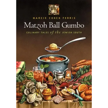 Matzoh Ball Gumbo: Culinary Tales of the Jewish South