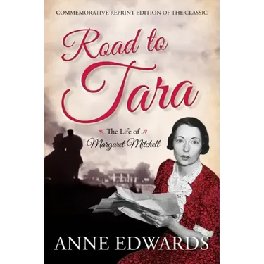 Road to Tara: The Life of Margaret Mitchell