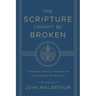 The Scripture Cannot Be Broken: Twentieth Century Writings on the Doctrine of Inerrancy