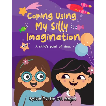Coping Using My Silly Imagination: A child's point of view
