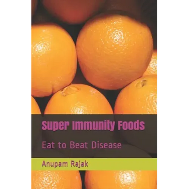 Super Immunity Foods: Eat to Beat Disease